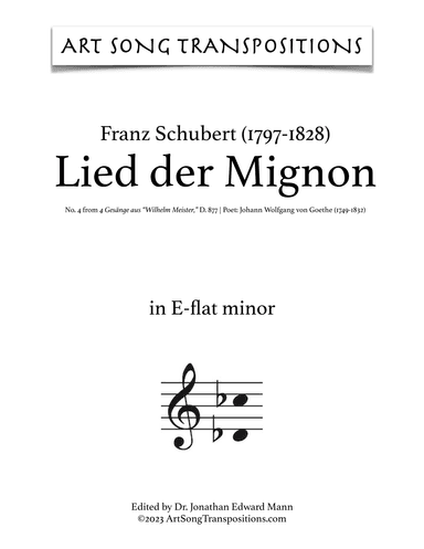 SCHUBERT: Lied der Mignon, D. 877 no. 4 (transposed to E-flat minor and D minor) (arr. ArtSongTranspositions.com)