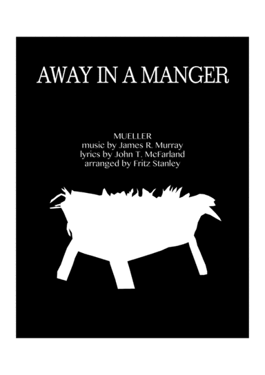 Away in a Manger (Mueller) - Full Orchestra (arr. Fritz Stanley)