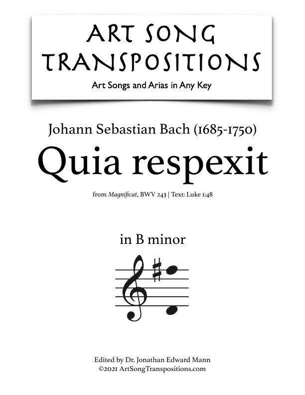 BACH: Quia respexit, BWV 243 (transposed to B minor and B-flat minor) (arr. ArtSongTranspositions.com)
