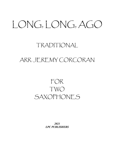 Long Long Ago for Two Saxophones (arr. Jeremy Corcoran)