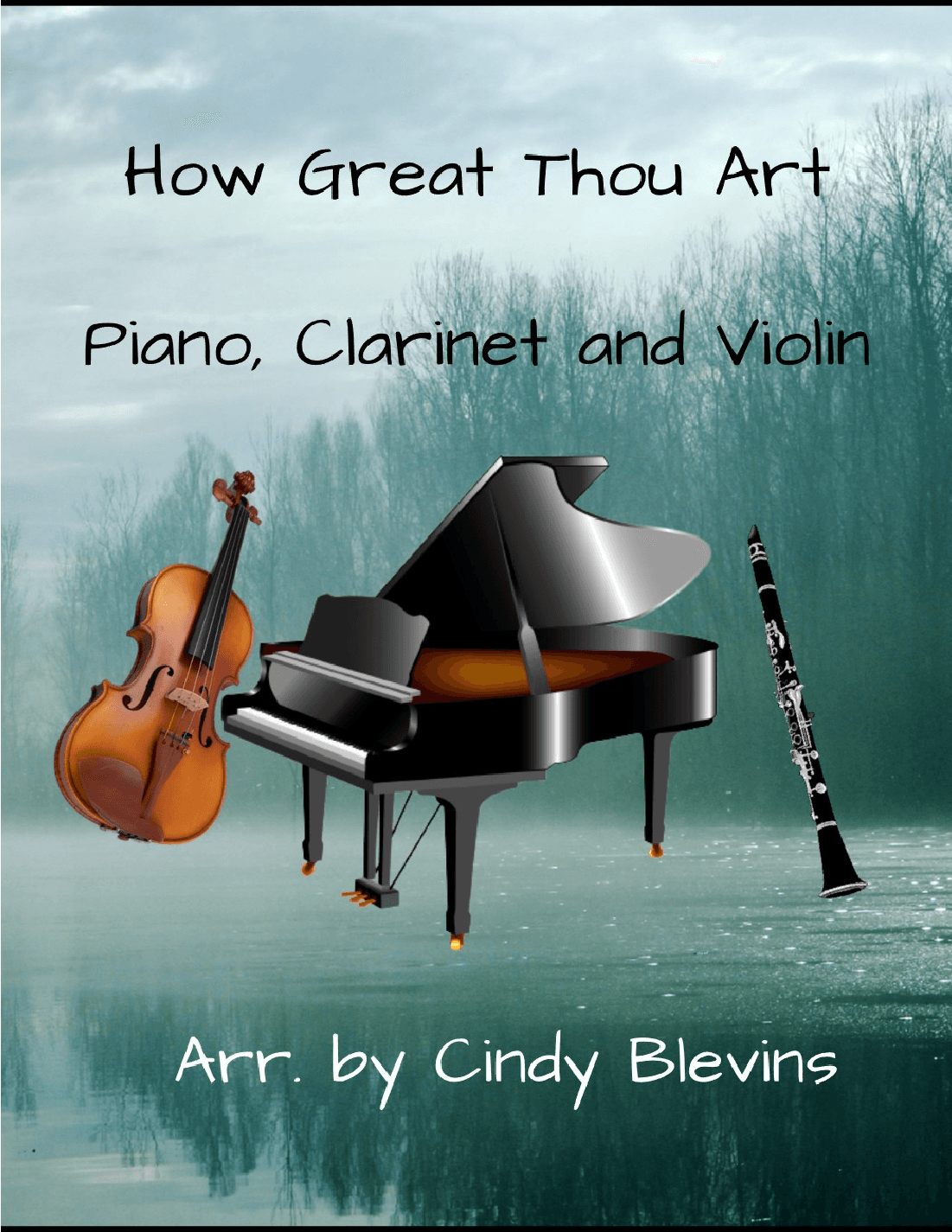 How Great Thou Art, for Piano, Clarinet and Violin (arr. Cindy Blevins)