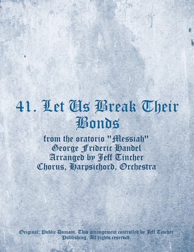 41. Let Us Break Their Bonds (arr. Jeff Tincher)