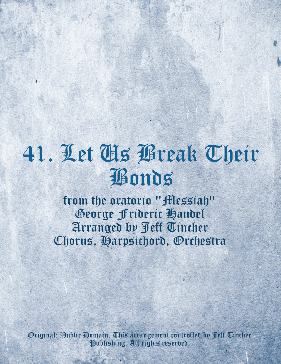 41. Let Us Break Their Bonds (arr. Jeff Tincher)