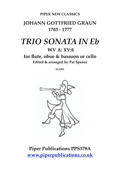 J.G. GRAUN: TRIO SONATA IN Eb WV A:XV:8 for flute, oboe & bassoon or cello (arr. Pat Spence)