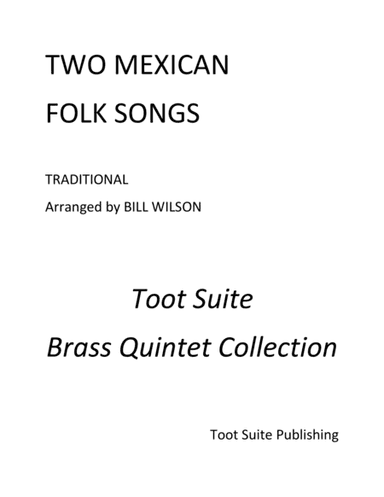 Two Mexican Folk Songs (arr. Bill Wilson)