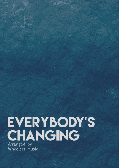 Everybody's Changing (arr. Jason Wheeler)