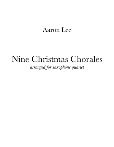 Nine Christmas Chorales (for saxophone quartet)