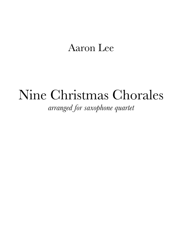 Nine Christmas Chorales (for saxophone quartet)
