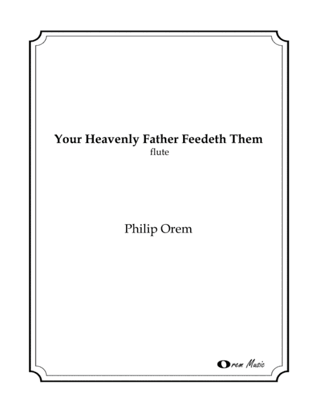 Your Heavenly Father Feedeth Them - flute part