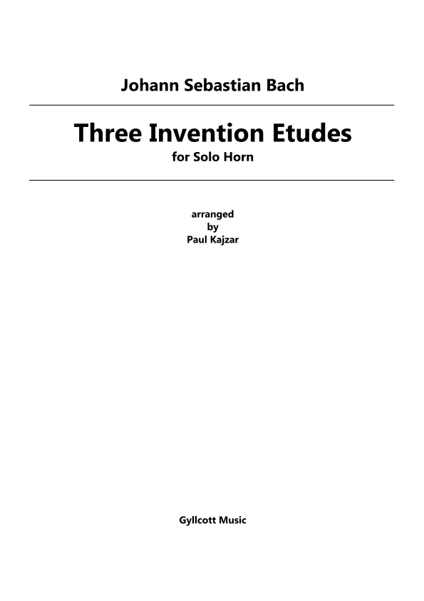 Three Invention Etudes (Solo Horn) (arr. Paul Kajzar)