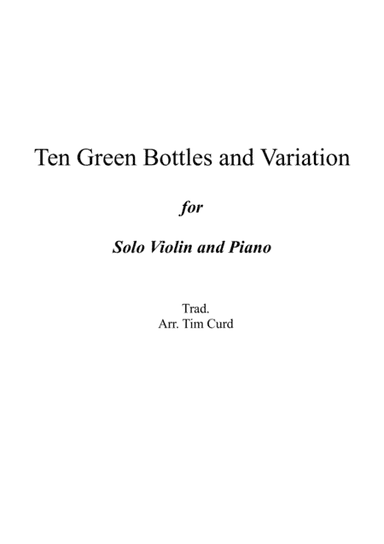 Ten Green Bottles and Variations for Violin and Piano (arr. Tim Curd)