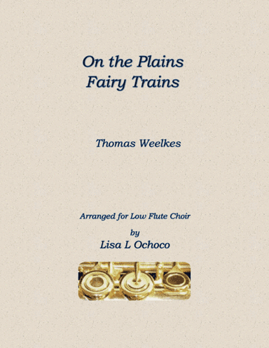 On the Plains Fairy Trains for Low Flute Choir (arr. Lisa L Ochoco)