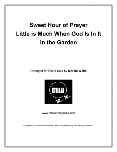 Sweet Hour of Prayer ~ Little is Much When God is in It ~ In the Garden (arr. Marcia Wells)
