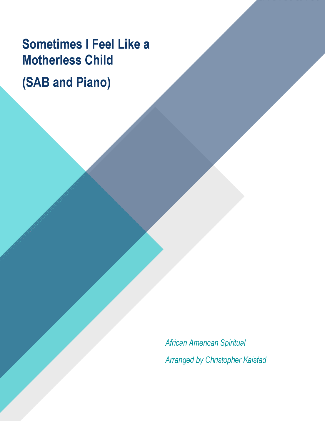 Sometimes I Feel Like a Motherless Child (SAB and Piano) (arr. Christopher Kalstad)