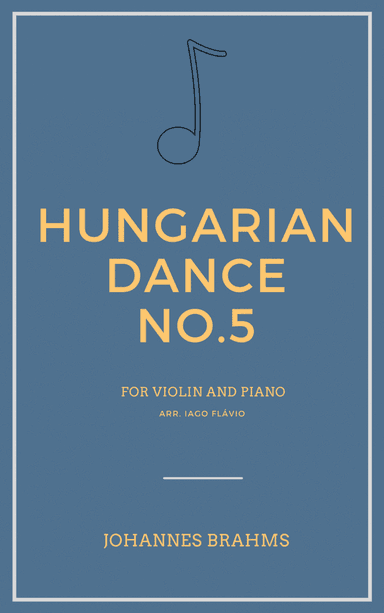 Hungarian Dance No.5 for Violin and Piano (arr. Iago Flávio)