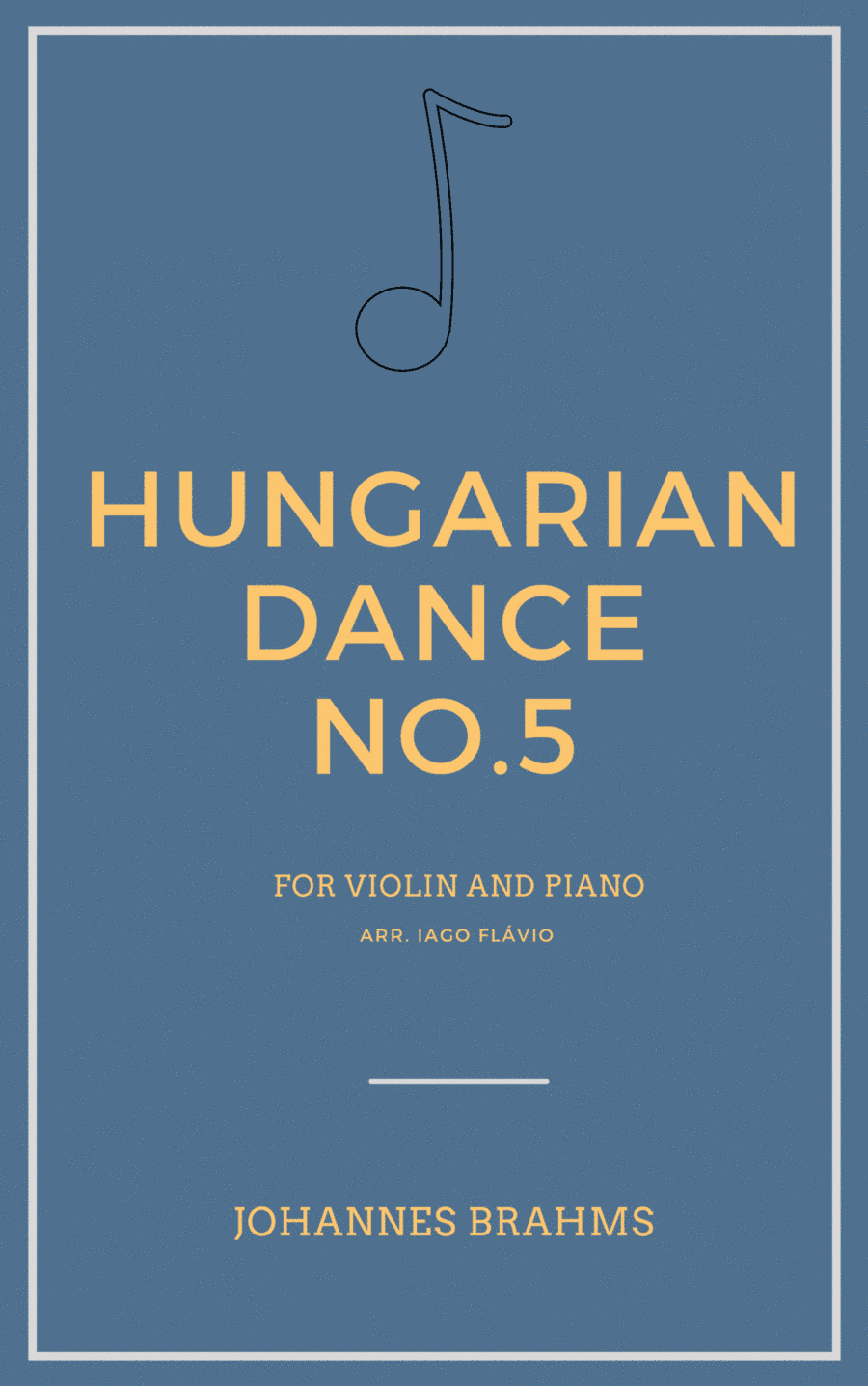 Hungarian Dance No.5 for Violin and Piano (arr. Iago Flávio)