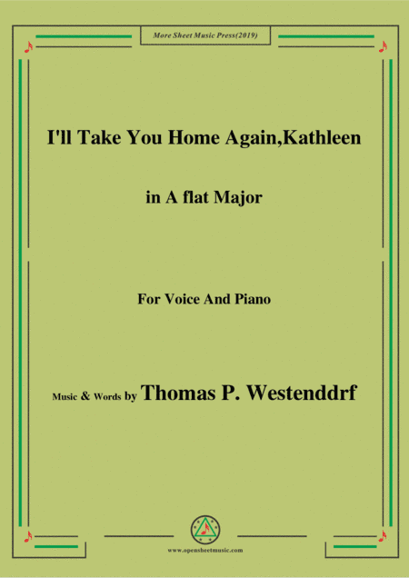 Thomas P. Westenddrf-I'll Take You Home Again,Kathleen,in A flat Major,for Voice&Piano (arr. MSM)