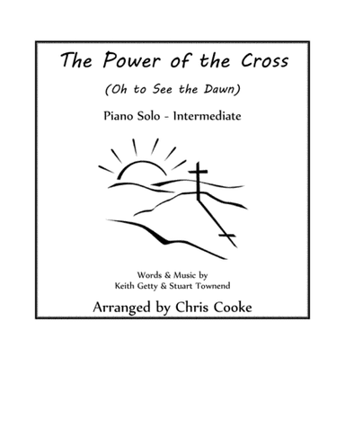 The Power Of The Cross (Oh To See The Dawn) (arr. Chris Cooke)
