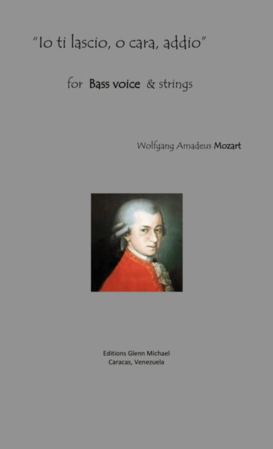Mozart Bass aria   Io ti lascio, o cara, addio (arr. Editions Glenn Michael, Caracas, Venezuela)