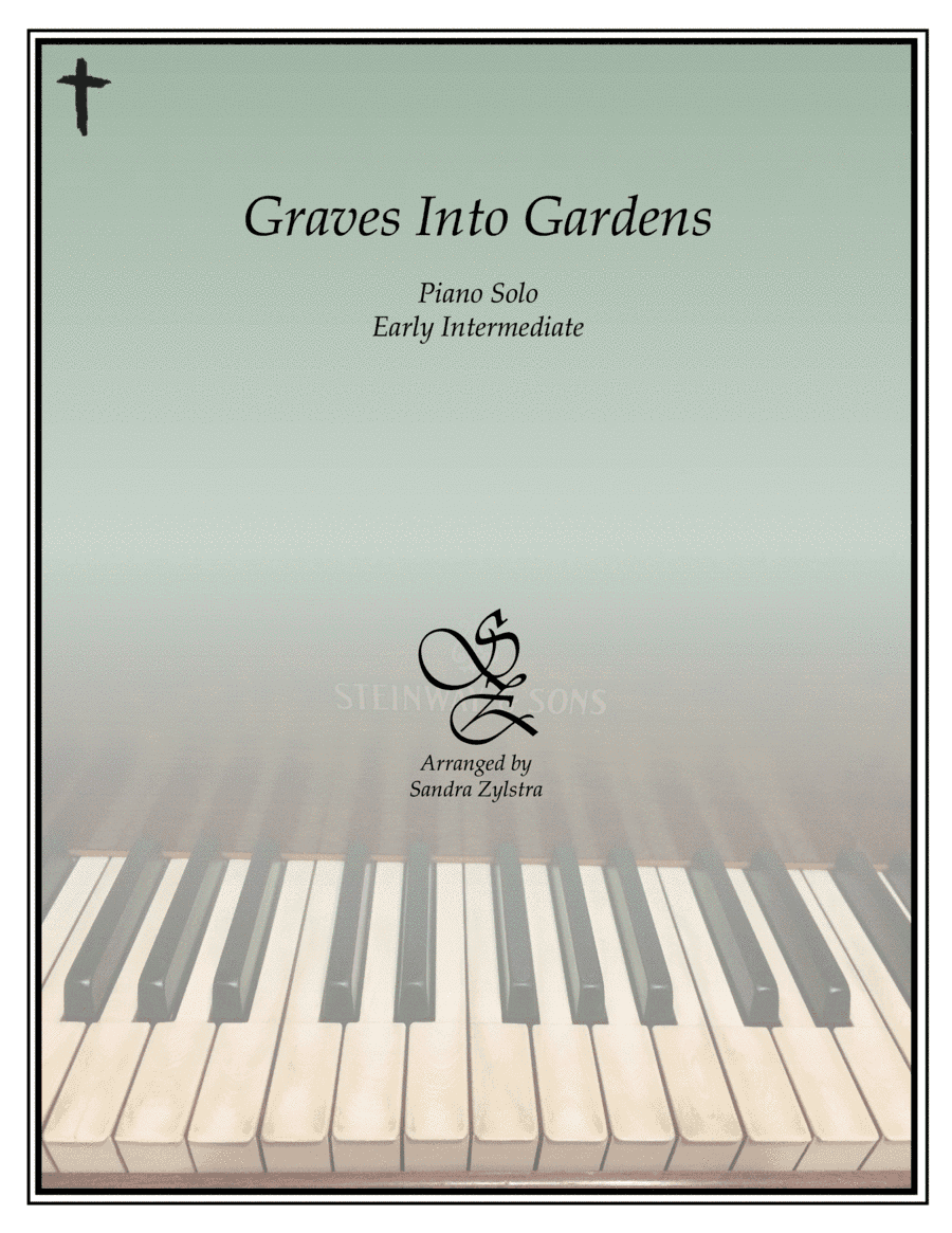 Graves Into Gardens (arr. Sandra Zylstra)