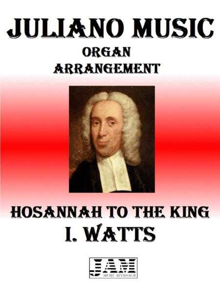 HOSANNAH TO THE KING - I. WATTS (HYMN - EASY ORGAN) (arr. Juliano Music)