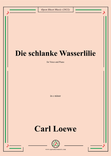 Loewe-Die schlanke Wasserlilie,in c minor,for Voice and Piano (arr. OSM Press)