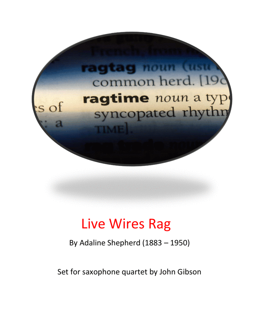 Live Wire Rag by Adaline Shepherd - set for saxophone quartet (arr. John Gibson)