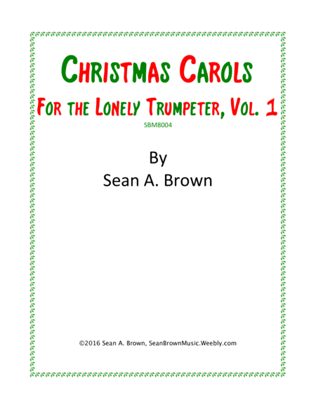 Christmas Carols for the Lonely Trumpeter, Vol. 1 (arr. Sean A. Brown)