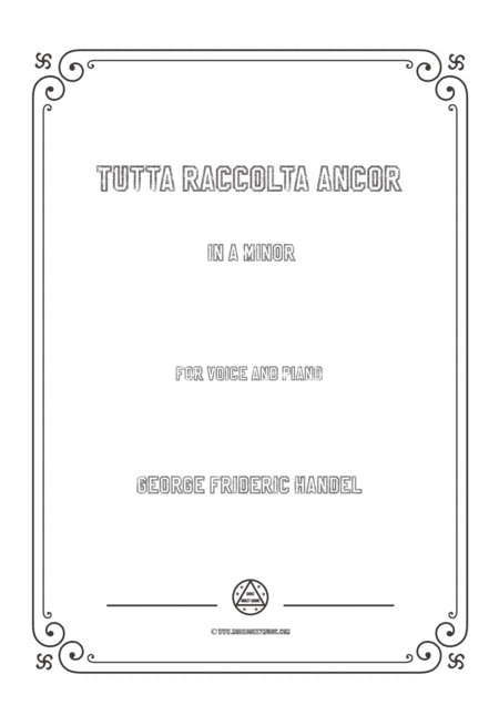 Handel-Tutta raccolta ancor in a minor,for Voice and Piano (arr. MSM)