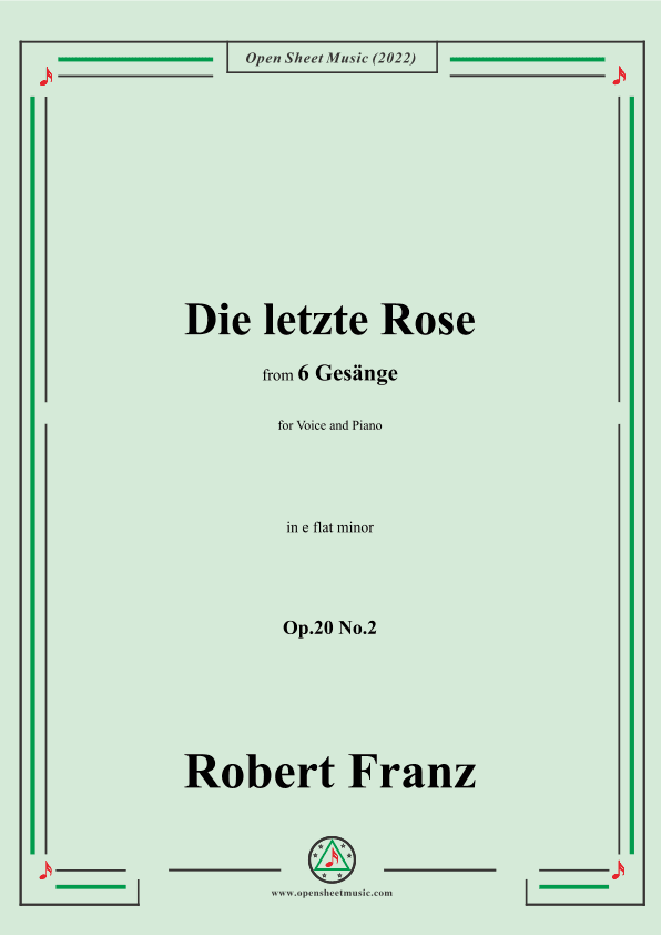 Franz-Die letzte Rose,in e flat minor,Op.20 No.2,for Voice and Piano (arr. OSM Press)