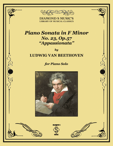 Piano Sonata No. 23, Op. 57 - APPASSIONATA - Full Sonata - Beethoven (arr. Diamond S Music)