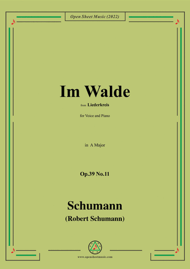 Schumann-Im Walde,Op.39 No.11,in A Major,from Liederkreis,for Voice and Piano (arr. Open Cloud)
