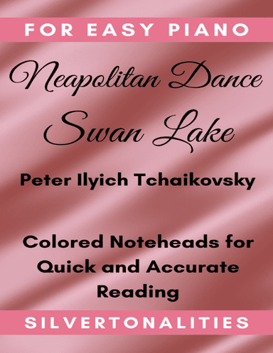The Neapolitan Dance Swan Lake for Easy Piano Sheet Music with Colored Notes (arr. SilverTonalities)