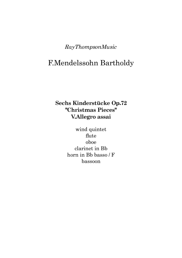 Mendelssohn: Sechs Kinderstücke (6 Christmas Pieces) Op.72 No.5 of 6 Allegro assai - wind quintet (arr. Ray Thompson)