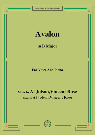 Al Jolson,Vincent Rose-Avalon,in B Major,for Voice&Piano (arr. MSM)