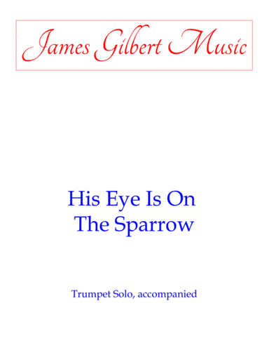 His Eye Is On The Sparrow (arr. James Gilbert)