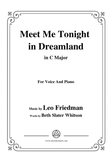 Leo Friedman-Meet Me Tonight in Dreamland,in C Major,for Voic&Piano (arr. MSM)
