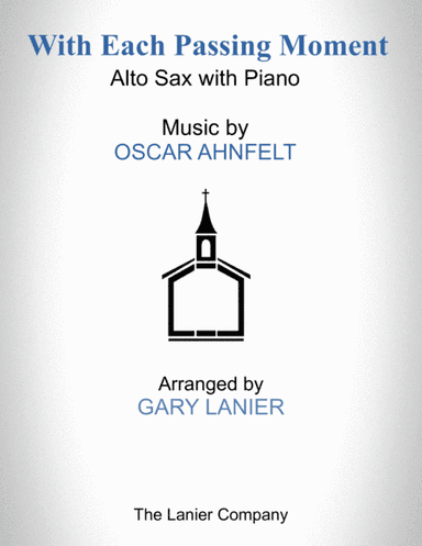 With Each Passing Moment (Alto Sax with Piano - Score & Part included) (arr. Gary Lanier)