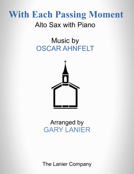 With Each Passing Moment (Alto Sax with Piano - Score & Part included) (arr. Gary Lanier)