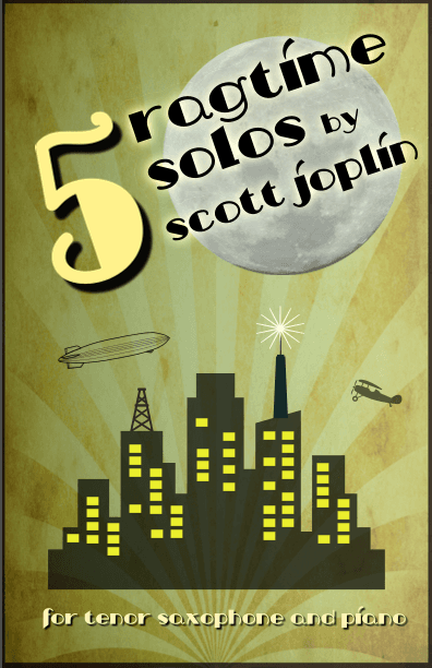 Five Ragtime Solos by Scott Joplin for Tenor Saxophone and Piano (arr. David McKeown)