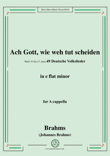Brahms-Ach Gott,wie weh tut scheiden,WoO 33 No.17,from '49 Deutsche Volkslieder,WoO 33',in e flat mi (arr. MSM)