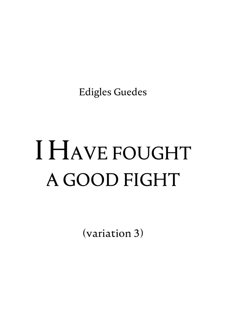 I Have fought a good fight (variation 3)