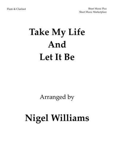 Take My Life And Let It Be, for Flute and Clarinet (arr. Nigel Williams)
