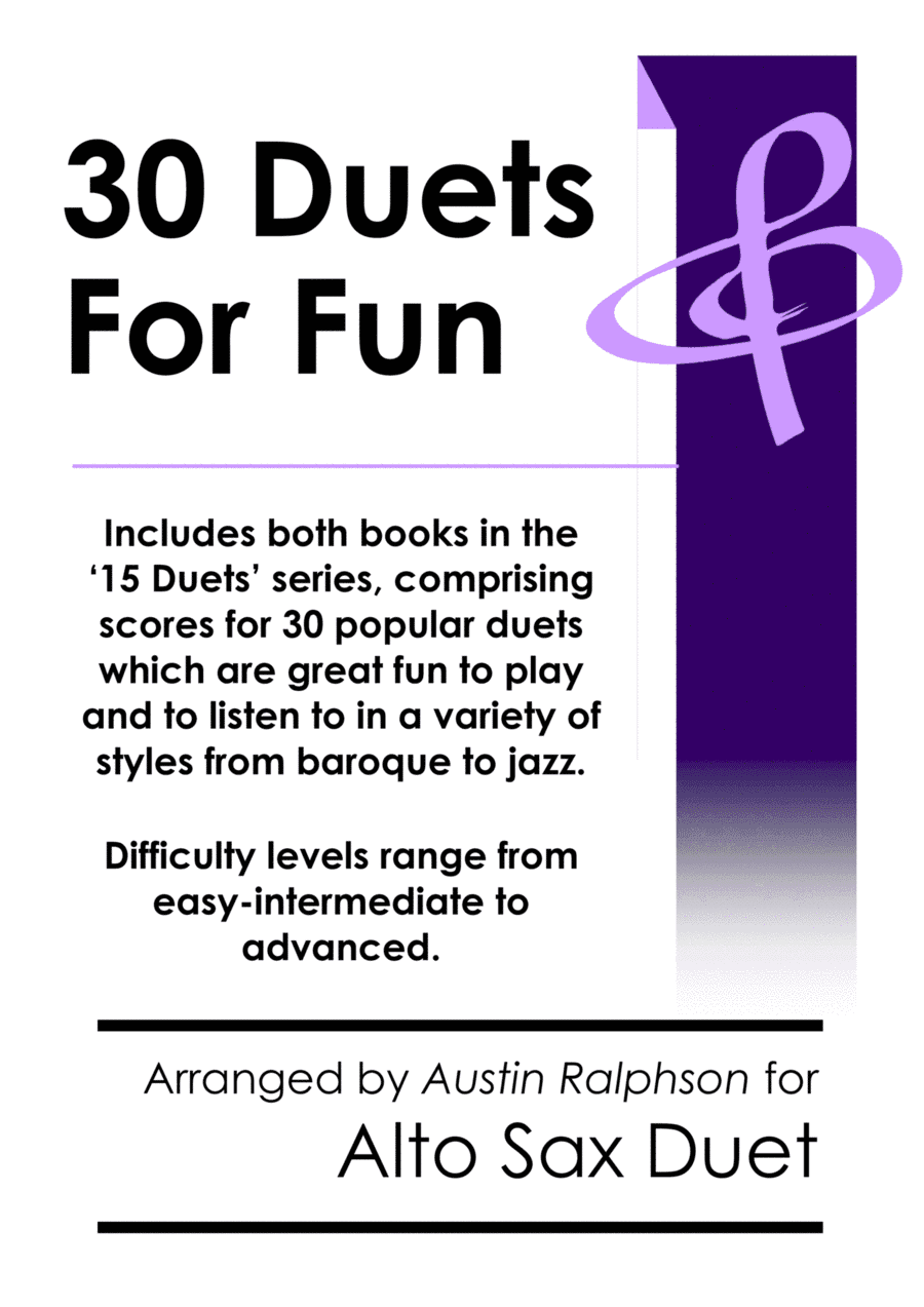 COMPLETE Book of 30 Alto Sax Duets for Fun (popular classics volumes 1 and 2) - various levels (arr. Austin Ralphson)