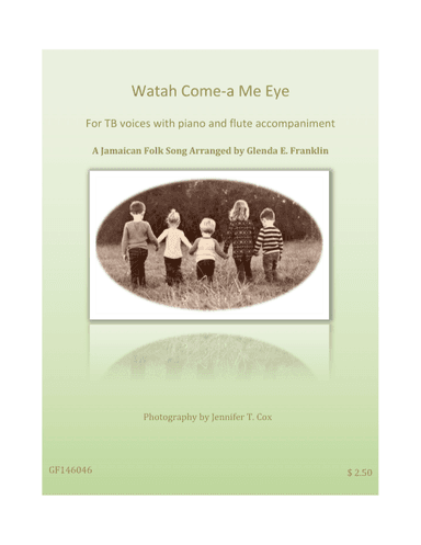 Watah Come-a Me Eye (arr. Glenda E. Franklin)