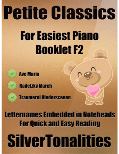 Petite Classics for Easiest Piano Booklet F2 (arr. SilverTonalities)