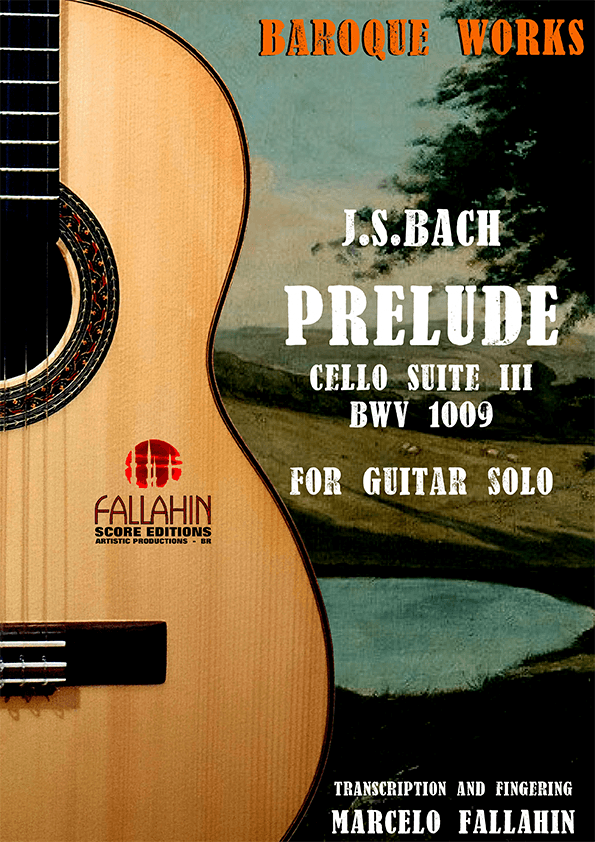 PRELUDE BWV 1009 (CELLO SUITE) - J S BACH - FOR GUITAR SOLO (arr. Marcelo Fallahin)