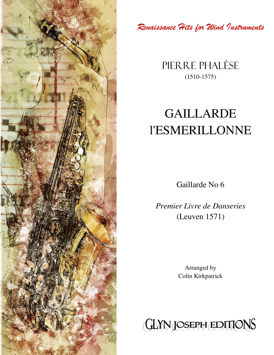 Gaillarde l'Esmerillonne, First Book of Dances (Pierre Phalèse, 1571) for Wind Instruments (arr. Colin Kirkpatrick)