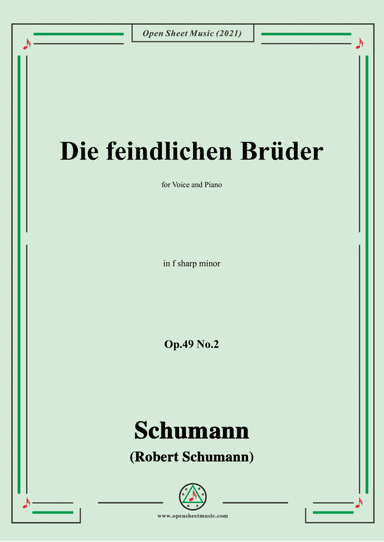 Schumann-Die feindlichen Bruder,Op.49 No.2 in f sharp minor,for Voice and Piano (arr. Open Cloud)