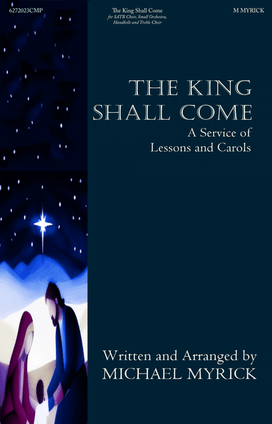 The King Shall Come (arr. MICHAEL MYRICK)